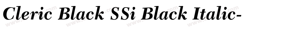 Cleric Black SSi Black Italic字体转换